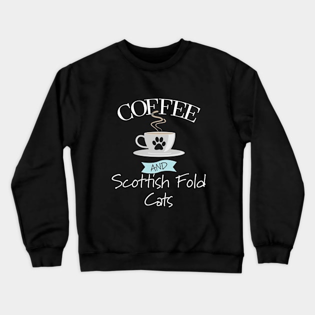 Scottish Fold Cat - Coffee And Scottish Fold Cats Crewneck Sweatshirt by Kudostees